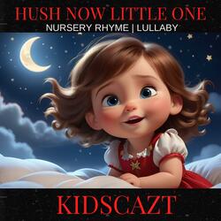 Hush Now Little One (Lullaby)