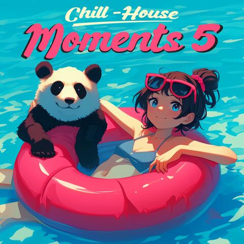 Chill-House Moments 5