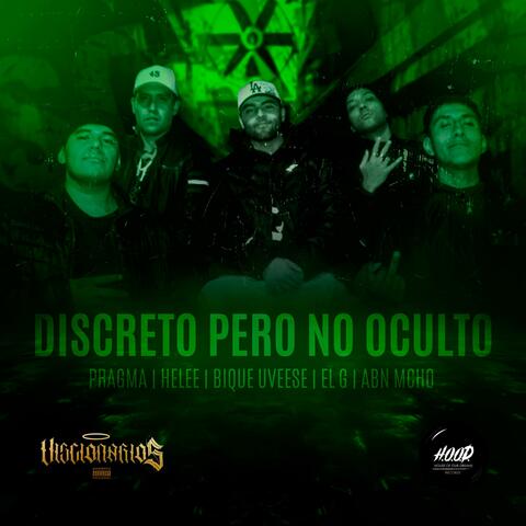 Discreto pero no oculto (feat. PRAGMA, bique uveese, Helee & El G)