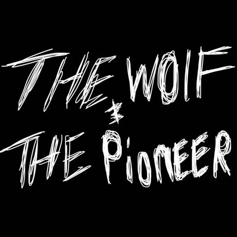 THE WOLF & THE PIONEER