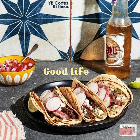 Good Life (feat. M Doza)