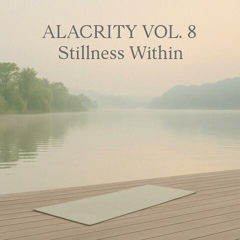 Alacrity, Vol. 8 (Stillness Within)