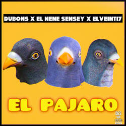 El Pajaro (feat. El Nene & Elveinti7)