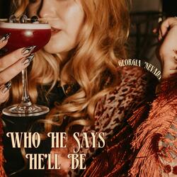 Who He Says He'll Be