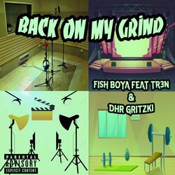 Back On My Grind (feat. DhR Gritzki & Tr3N)
