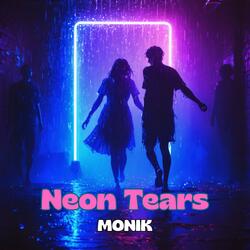 Neon Tears (feat. MONIK)