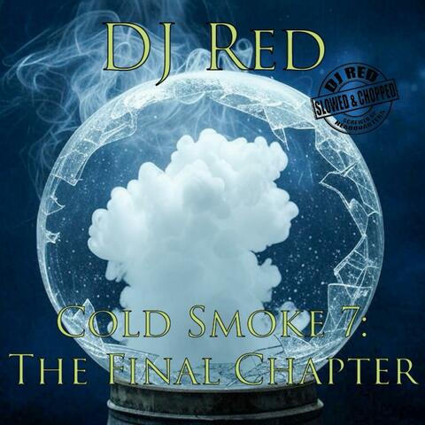 Cold Smoke Pt. 7: The Final Chapter
