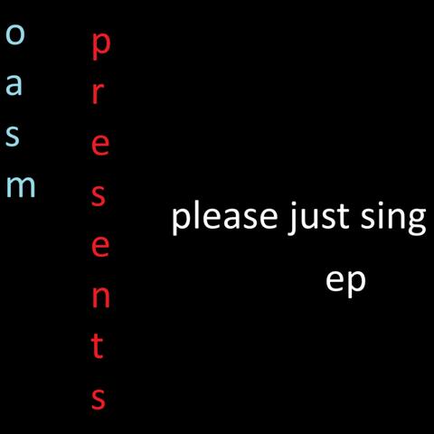 Please Just Sing