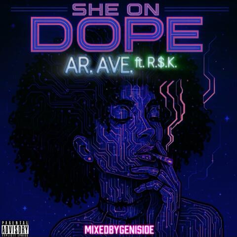 She On Dope (feat. R.$.K)