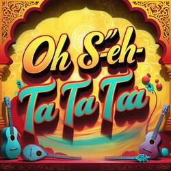 Oh-oh-oh, sí-eh Ta Tat (Radio Edit)