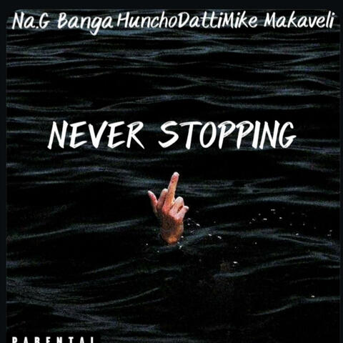 Never Stopping (feat. Na. G Banga & Mike Makaveli)