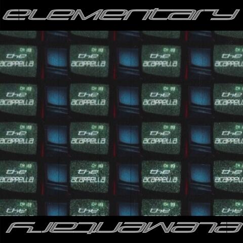 ELEMENTARY (THE ACAPPELLA )