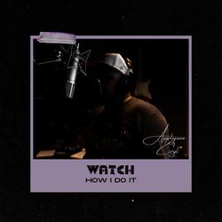 Watch How I Do It (feat. Ciryl)