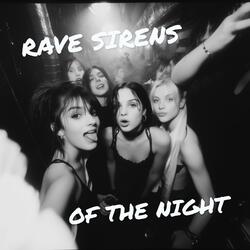 Rave Sirens of the Night