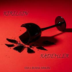 Kırılsın Kadehler (feat. Burak Arıkan)