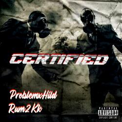 Certified (feat. Rum2Kk)
