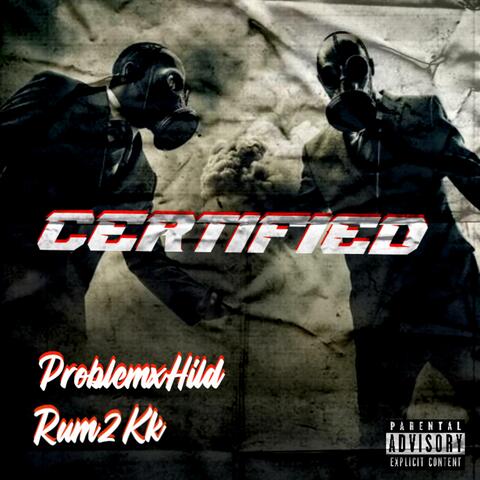 Certified (feat. Rum2Kk)