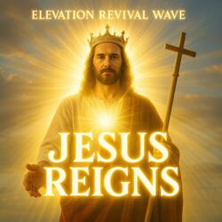 Jesus Reigns