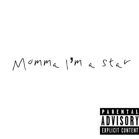Momma Im A Star