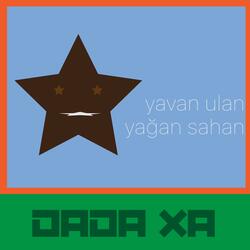 yavan ulan yağan sahan