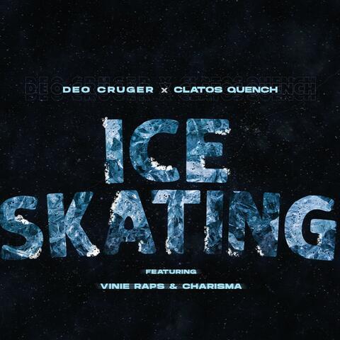 Ice Skating (feat. Clatos Quench, Vinnie Raps & Charisma Madness)