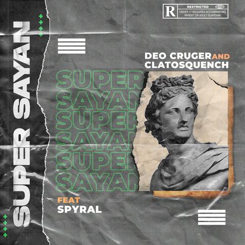 Super sayan (feat. Clatos Quench & Spyral Mwenya)