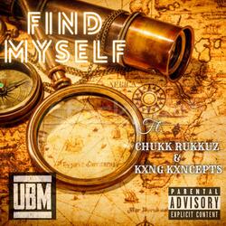Find Myself (feat. Kxng Kxncepts & Chukk Rukkuz)
