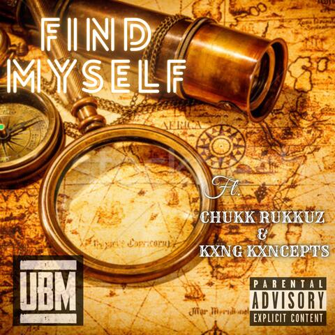 Find Myself (feat. Kxng Kxncepts & Chukk Rukkuz)