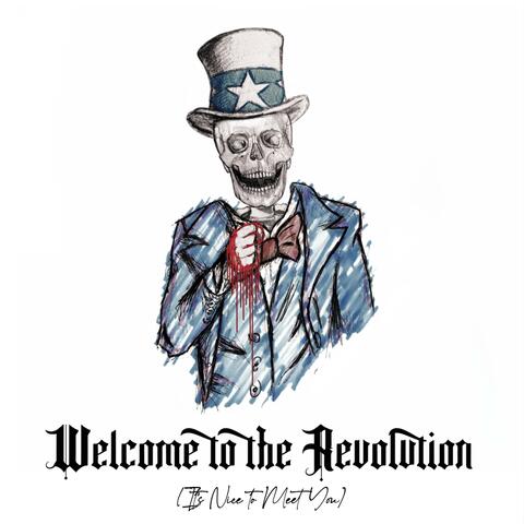 Welcome to the Revolution (It's Nice to Meet You)