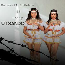 UTHANDO (feat. Matamati & Mehlo)