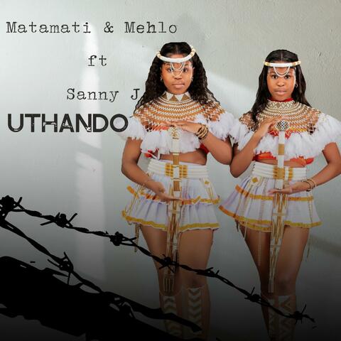 UTHANDO (feat. Matamati & Mehlo)