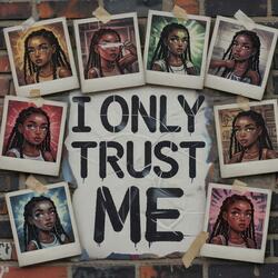 I Only Trust Me