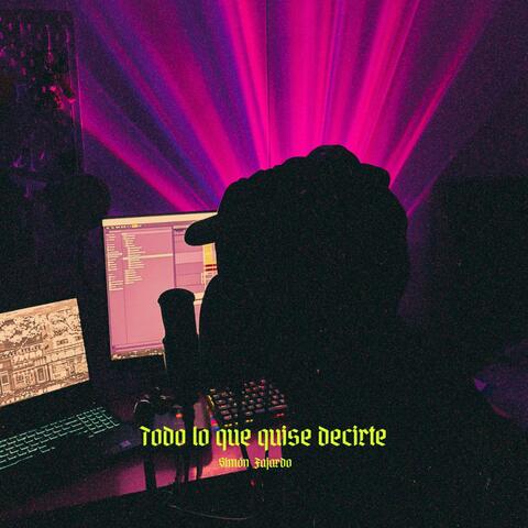 Todo Lo Que Quise Decirte