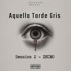 Aquella Tarde Gris Session 2