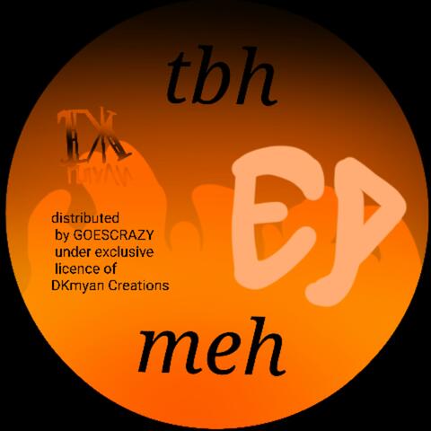 tbh meh EP