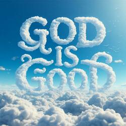 God is Good