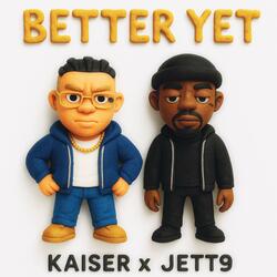 BETTER YET (feat. JETT9)