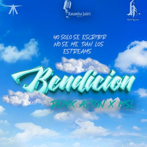 Bendicion (feat. MSL, Aston charly & katamba jatiri beats) [remix]