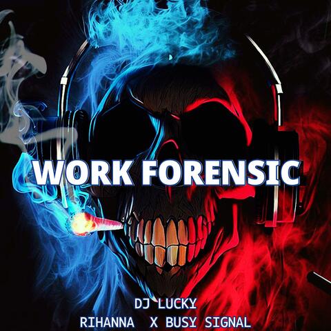 Work Forensic (Dj Lucky Version)