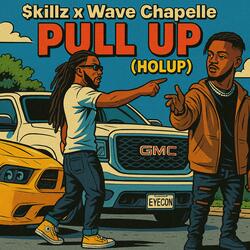 PULL UP (HOLUP) (feat. Wave Chapelle)