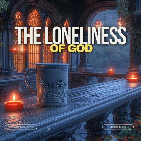 The Loneliness of God