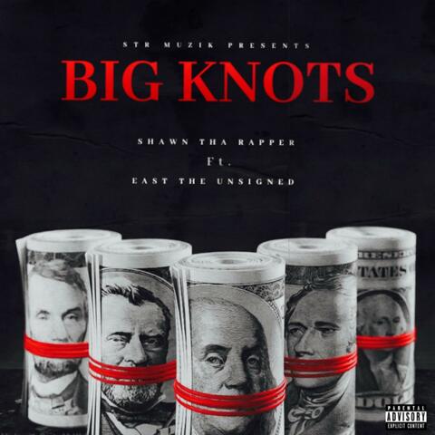 Big Knots (feat. East The Unsigned)