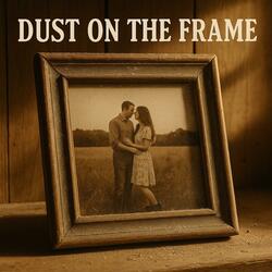 Dust on the Frame