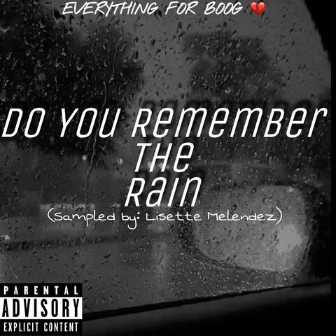 DO YOU REMEMBER THE RAIN