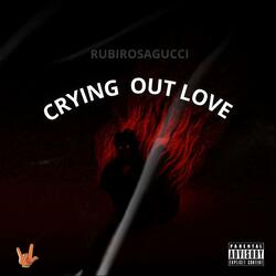 CRYNG OUT LOVE (feat. RubiNewman prod)
