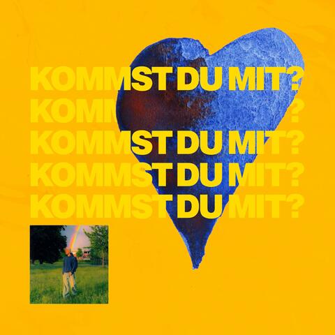 KOMMST DU MIT?