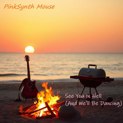 See You in Hell (And We'll Be Dancing)