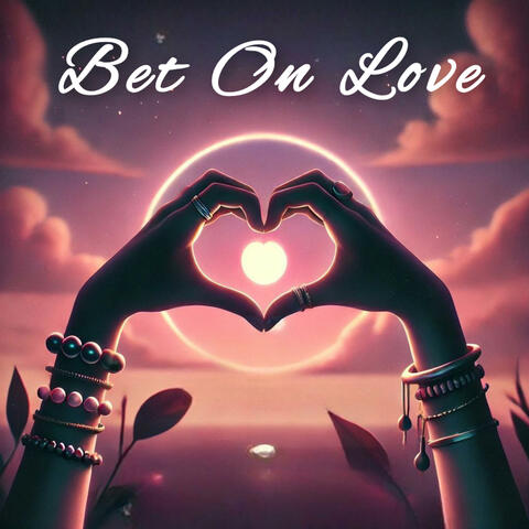 BET ON LOVE