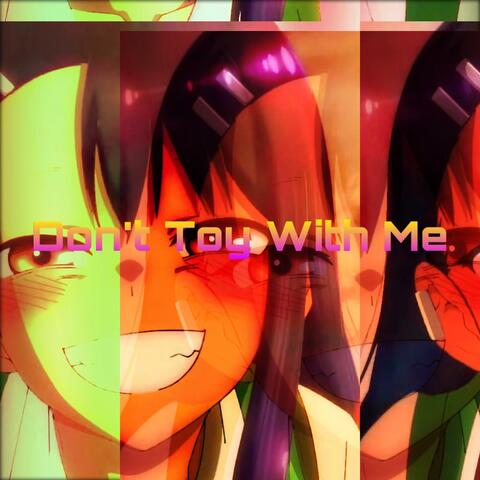 Don't Toy With Me