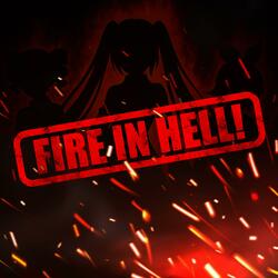 Fire in Hell! (feat. Hatsune Miku, Rin Kagamine & Kasane Teto)